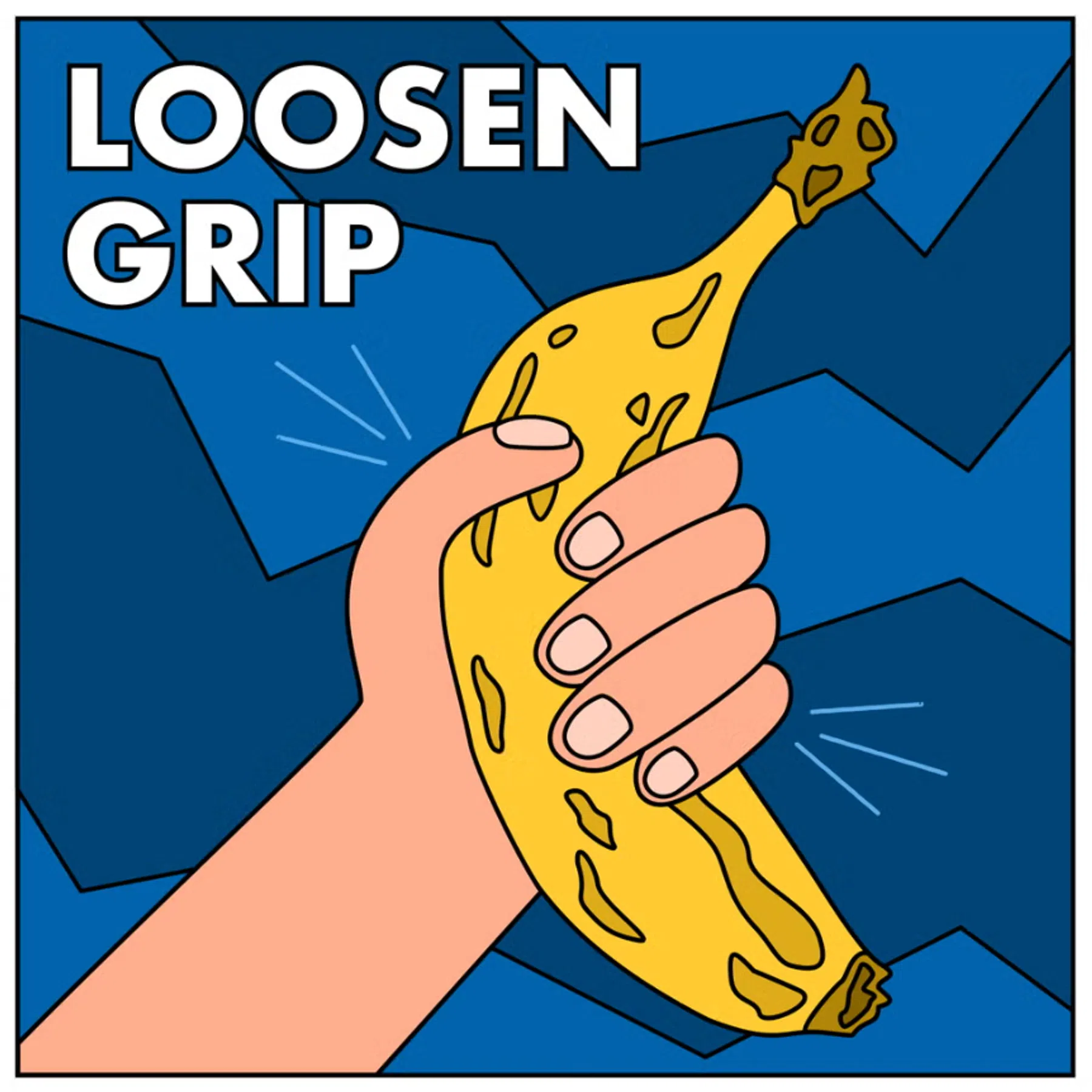 'Loosen your grip'